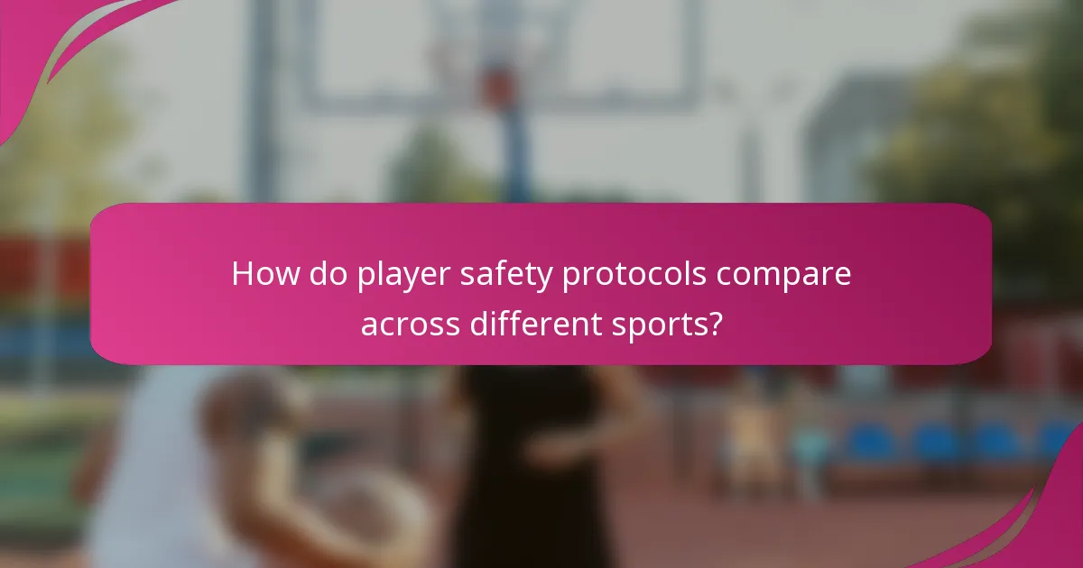 How do player safety protocols compare across different sports?