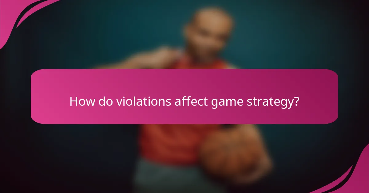 How do violations affect game strategy?