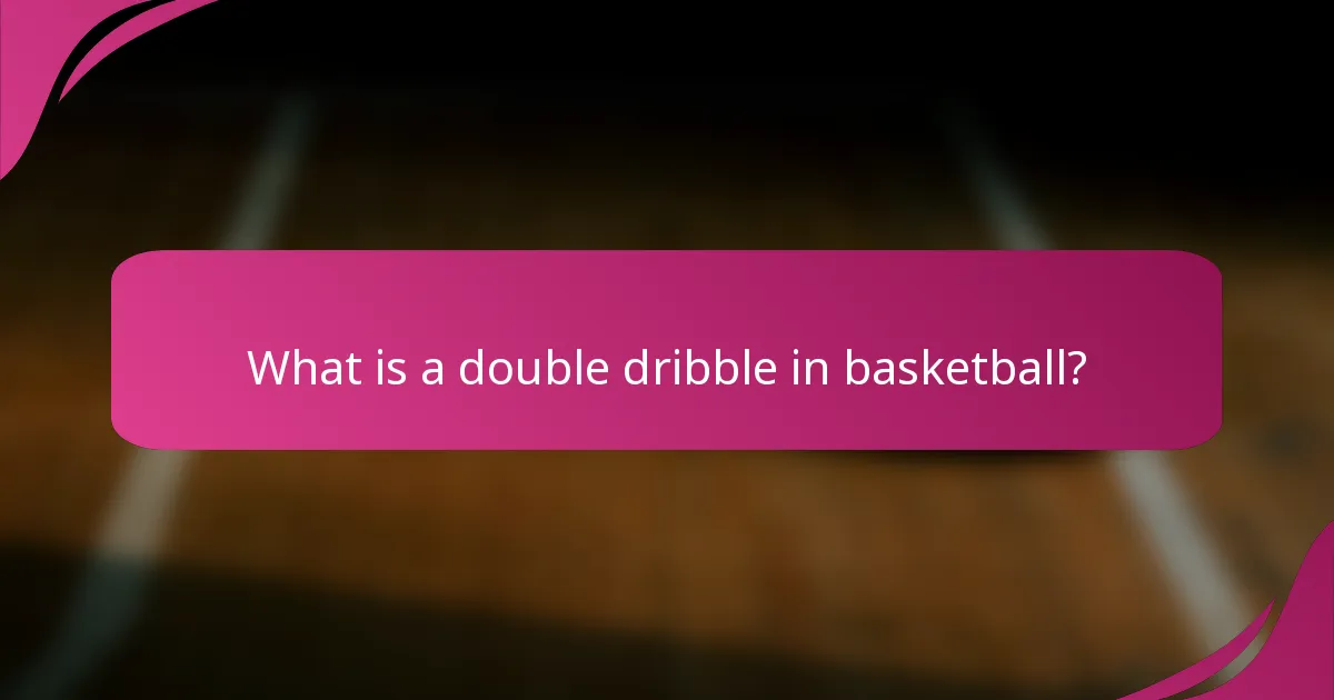 What is a double dribble in basketball?